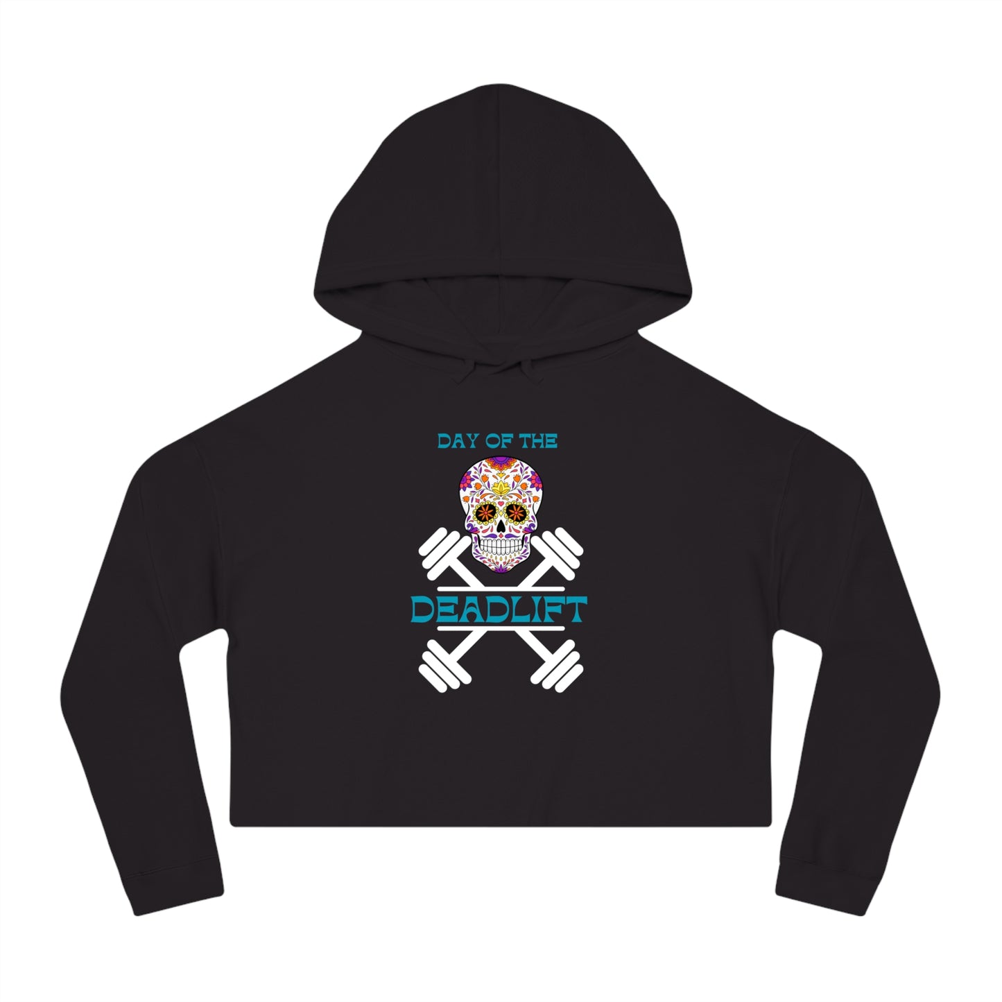 Cropped Hoodie - Sugar Skull "Day of the Deadlift"